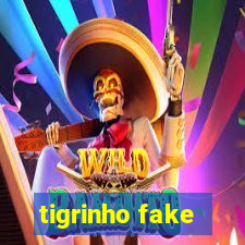 tigrinho fake